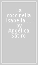 La coccinella Isabella. Ediz. illustrata
