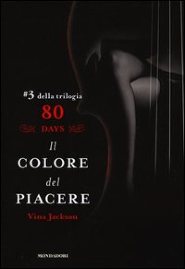 Il colore del piacere. 80 days. Rosso. 3. - Vina Jackson