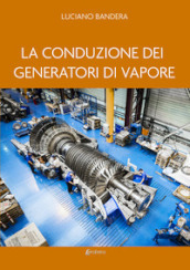 La conduzione dei generatori di vapore