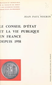 Le conseil d État et la vie publique en France depuis 1958