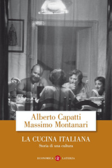 La cucina italiana. Storia di una cultura - Alberto Capatti - Massimo Montanari