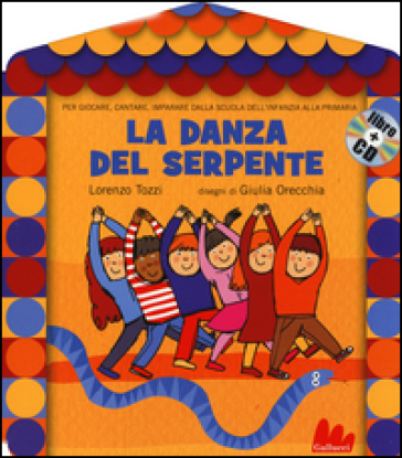 La danza del serpente. Ediz. illustrata. Con CD Audio - Lorenzo Tozzi - Giulia Orecchia