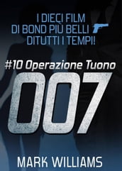 I dieci film di Bond più bellidi tutti i tempi! #10: Operazione Tuono
