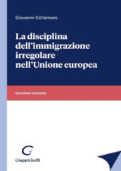 La disciplina dell immigrazione irregolare nell Unione europea