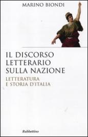 Il discorso letterario sulla nazione. Letteratura e storia d Italia