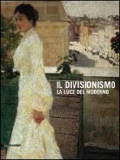Il divisionismo. La luce del moderno. Catalogo della mostra (Rovigo, 25 febbraio-24 giugno 2012)
