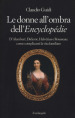 Le donne all ombra dell Encyclopédie. D Alembert, Diderot, Helvétius e Rousseau: come complicarsi la vita familiare