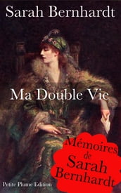 Ma double vie - Mémoires de Sarah Bernhardt - Avec illustration