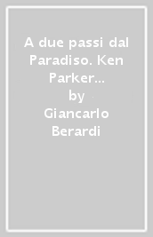 A due passi dal Paradiso. Ken Parker classic. 43.