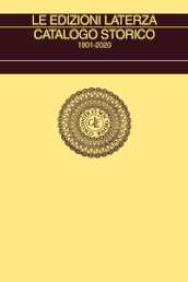 Le edizioni Laterza. Catalogo storico 1901-2020