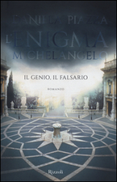 L enigma Michelangelo. Il genio, il falsario