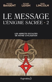 L énigme sacrée (Tome 2) - Le Message
