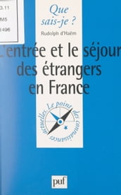 L entrée et le séjour des étrangers en France