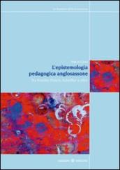 L epistemologia pedagogica anglosassone. Tra Kneller, Peters, Scheffler e oltre