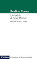 L eredità di Max Weber. Cultura, diritto e realtà