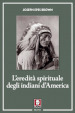 L eredità spirituale degli indiani d America