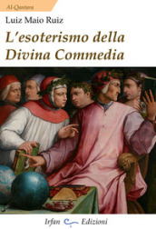 L esoterismo della Divina Commedia. Nuova ediz.