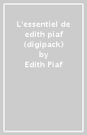 L essentiel de edith piaf (digipack)