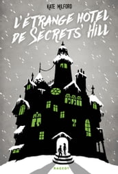 L étrange hôtel de Secrets  Hill