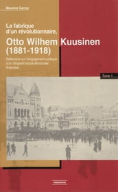 La fabrique d un révolutionnaire, Otto Wilhelm Kuusinen (1881-1918)