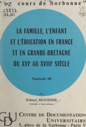 La famille, l enfant et l éducation en France et en Grande-Bretagne, du XVIe au XVIIIe siècle (3)