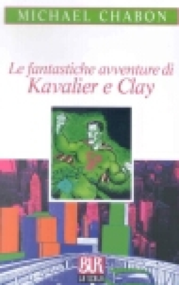 Le fantastiche avventure di Kavalier e Clay - Michael Chabon