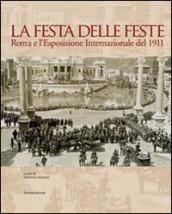 La festa delle feste. Roma e l esposizione internazionale del 1911