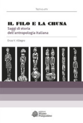 Il filo e la cruna. Saggi di storia dell antropologia italiana