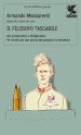 Il filosofo tascabile. Dai presocratici Wittgenstein: 44 ritratti per una storia del pensiero in miniatura