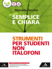 In forma semplice e chiara. Italiano per stranieri. Per la Scuola media. Con e-book. Con espansione online