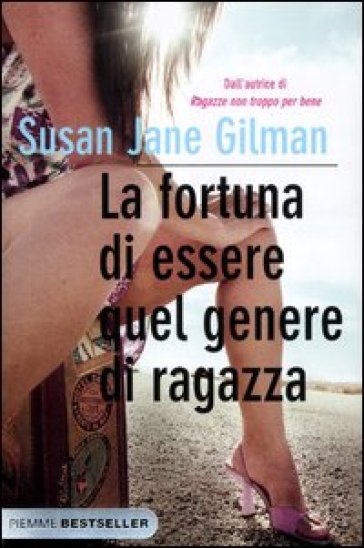 La fortuna di essere quel genere di ragazza - Susan Jane Gilman