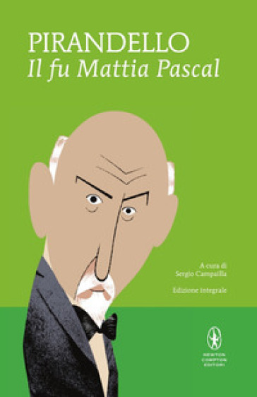 Il fu Mattia Pascal. Ediz. integrale - Luigi Pirandello