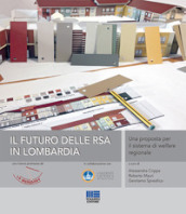 Il futuro delle RSA in Lombardia. Una proposta per il sistema di welfare regionale