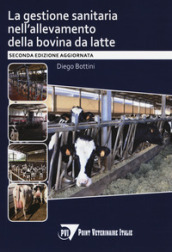 La gestione sanitaria nell allevamento della bovina da latte