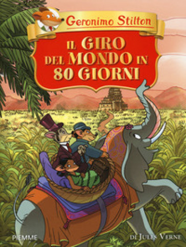 Il giro del mondo in 80 giorni di Jules Verne - Geronimo Stilton