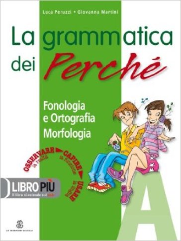 La grammatica dei perché. Per la Scuola media. Con CD-ROM - Luca Peruzzi - Giovanna Martini