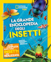 La grande enciclopedia degli insetti. Ediz. a colori