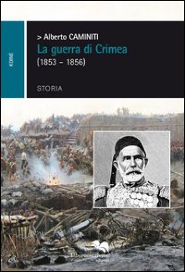 La guerra di Crimea (1853-1856) - Alberto Caminiti