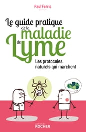 Le guide pratique de la maladie de Lyme