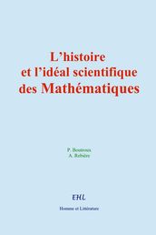 L histoire et l idéal scientifique des Mathématiques