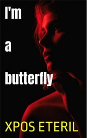 i m a butterfly