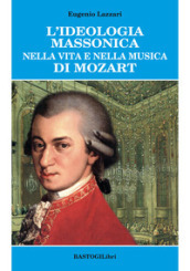 L ideologia massonica nella vita e nella musica di Mozart