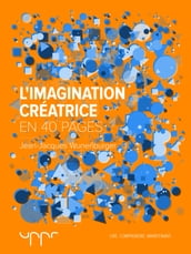 L imagination créatrice - En 40 pages