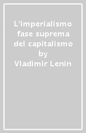 L imperialismo fase suprema del capitalismo