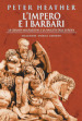 L impero e i barbari. Le grandi migrazioni e la nascita dell Europa