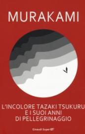 L incolore Tazaki Tsukuru e i suoi anni di pellegrinaggio