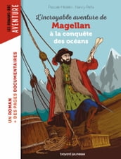 L incroyable aventure de Magellan, à la conquête des océans