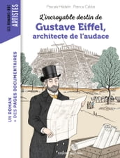 L incroyable destin de Gustave Eiffel, ingénieur passionné
