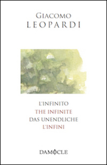 L'infinito. Ediz. italiana, inglese, francese e tedesca - Giacomo Leopardi