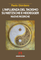 L influenza del taoismo su Nietzsche e Heidegger. Nuove ricerche